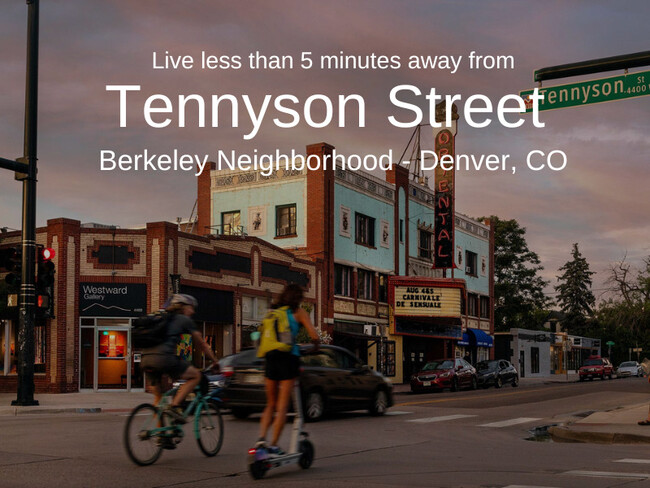 Live next to Tennyson Street! Home of numerous stores, resturants, and galleries!